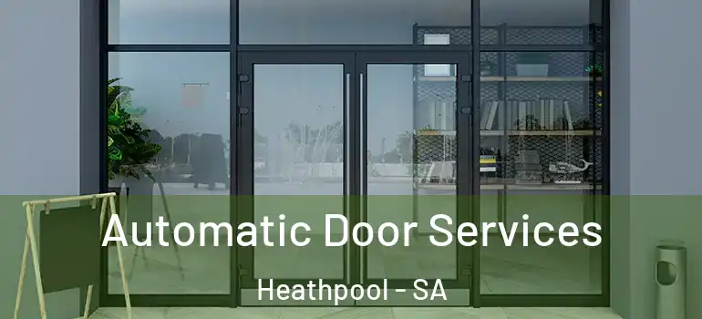 Automatic Door Services Heathpool - SA