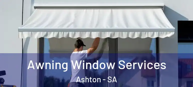 Awning Window Services Ashton - SA