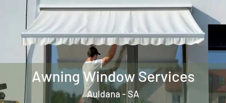 Awning Window Services Auldana - SA