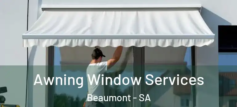 Awning Window Services Beaumont - SA