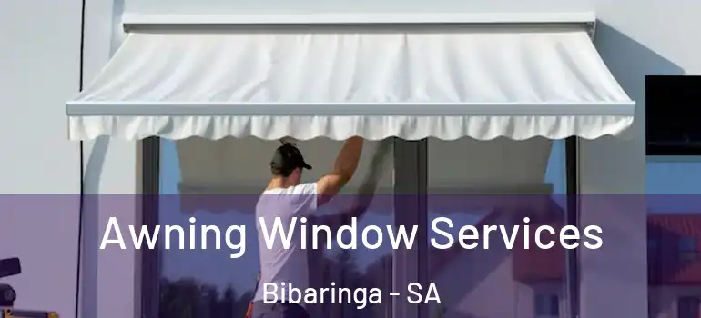  Awning Window Services Bibaringa - SA