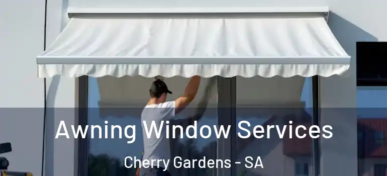  Awning Window Services Cherry Gardens - SA