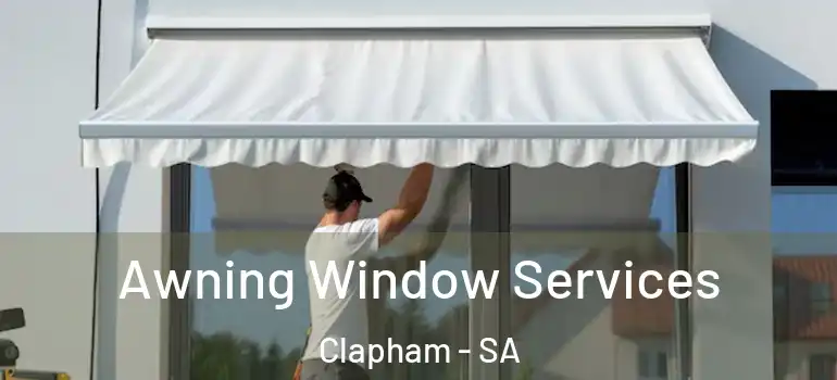 Awning Window Services Clapham - SA