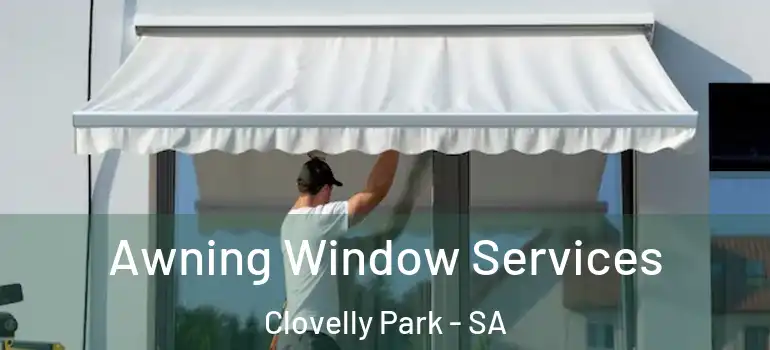  Awning Window Services Clovelly Park - SA