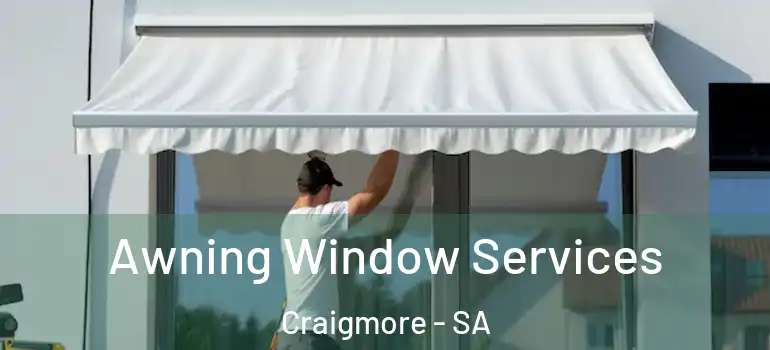 Awning Window Services Craigmore - SA