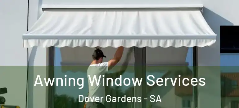  Awning Window Services Dover Gardens - SA