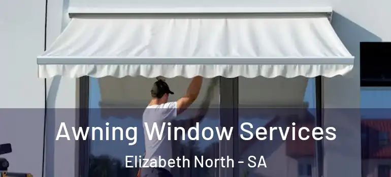  Awning Window Services Elizabeth North - SA
