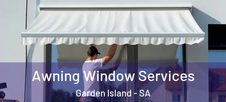 Awning Window Services Garden Island - SA