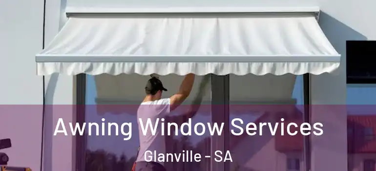Awning Window Services Glanville - SA