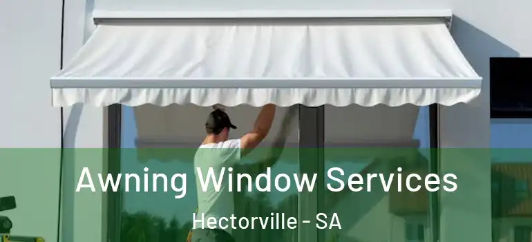 Awning Window Services Hectorville - SA