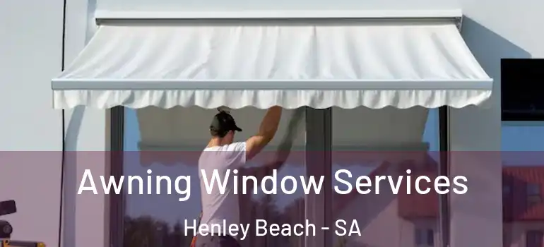 Awning Window Services Henley Beach - SA