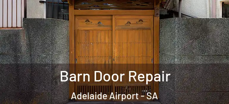 Barn Door Repair Adelaide Airport - SA
