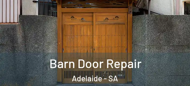  Barn Door Repair Adelaide - SA