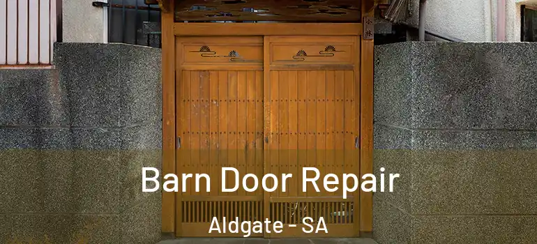 Barn Door Repair Aldgate - SA
