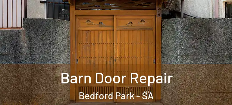 Barn Door Repair Bedford Park - SA