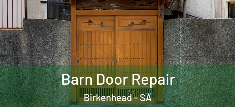  Barn Door Repair Birkenhead - SA