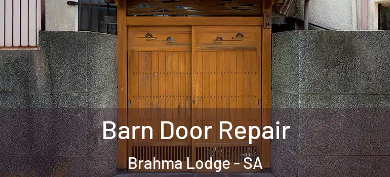 Barn Door Repair Brahma Lodge - SA