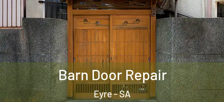 Barn Door Repair Eyre - SA