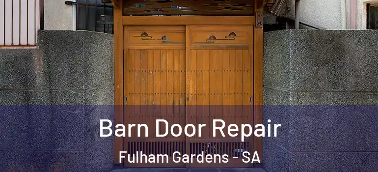 Barn Door Repair Fulham Gardens - SA