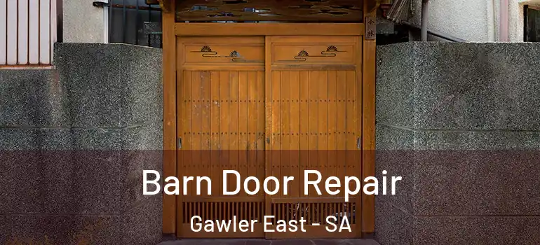 Barn Door Repair Gawler East - SA