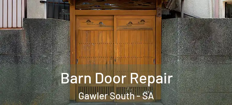 Barn Door Repair Gawler South - SA