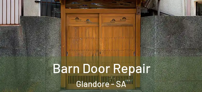 Barn Door Repair Glandore - SA