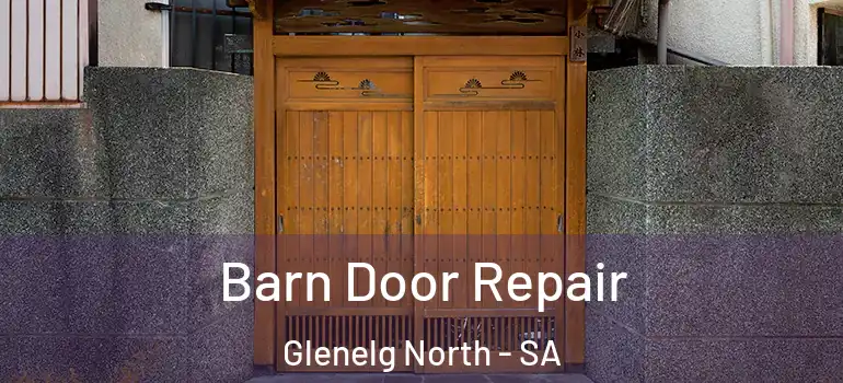 Barn Door Repair Glenelg North - SA