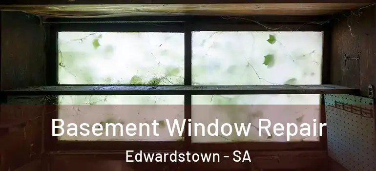  Basement Window Repair Edwardstown - SA
