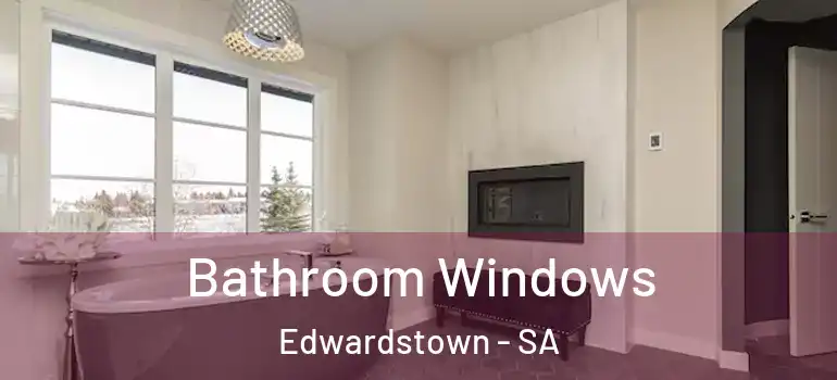 Bathroom Windows Edwardstown - SA