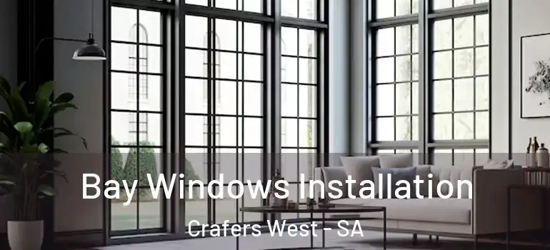 Bay Windows Installation Crafers West - SA