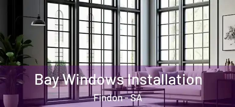  Bay Windows Installation Findon - SA