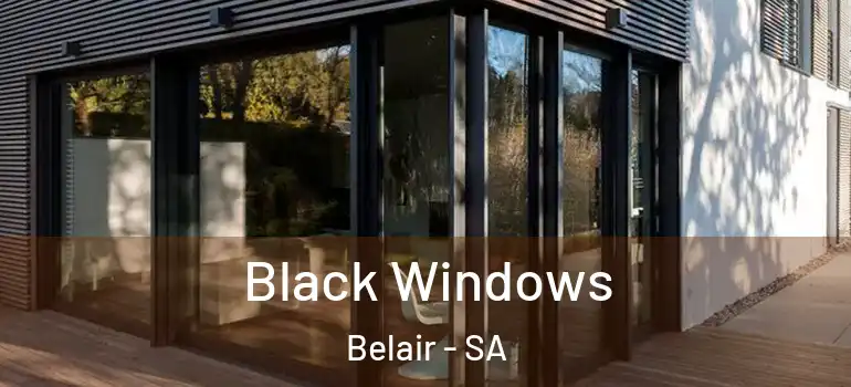 Black Windows Belair - SA