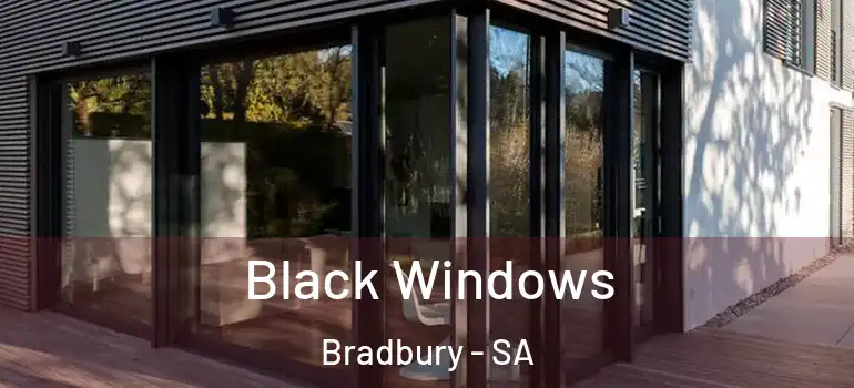  Black Windows Bradbury - SA