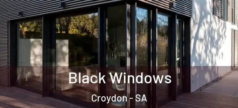 Black Windows Croydon - SA