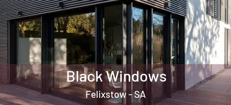 Black Windows Felixstow - SA