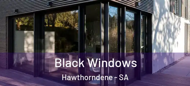 Black Windows Hawthorndene - SA