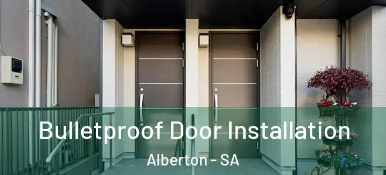Bulletproof Door Installation Alberton - SA
