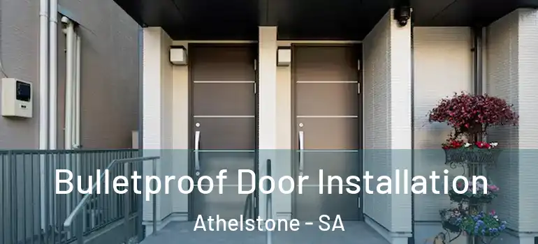 Bulletproof Door Installation Athelstone - SA