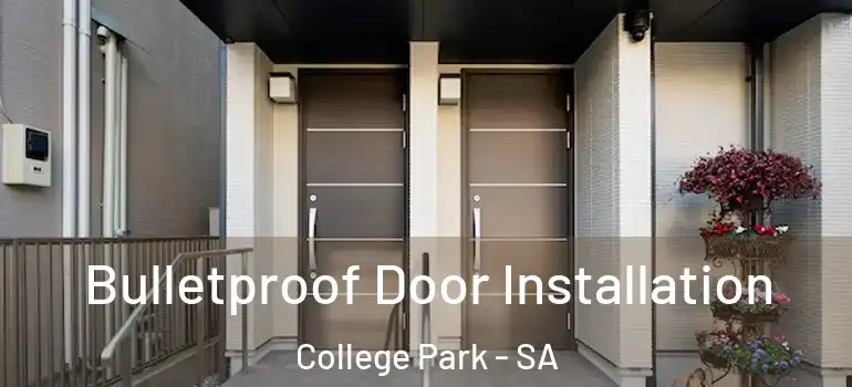 Bulletproof Door Installation College Park - SA