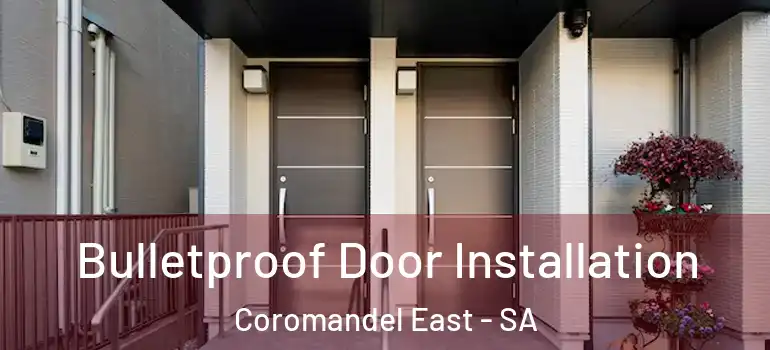 Bulletproof Door Installation Coromandel East - SA