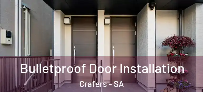  Bulletproof Door Installation Crafers - SA