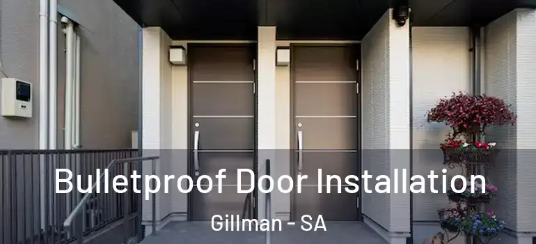 Bulletproof Door Installation Gillman - SA