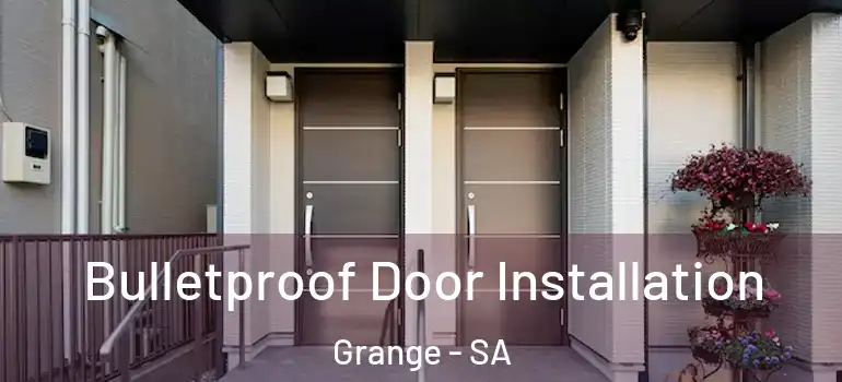 Bulletproof Door Installation Grange - SA