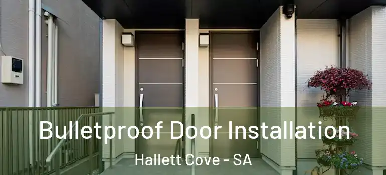 Bulletproof Door Installation Hallett Cove - SA