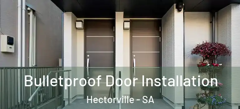  Bulletproof Door Installation Hectorville - SA