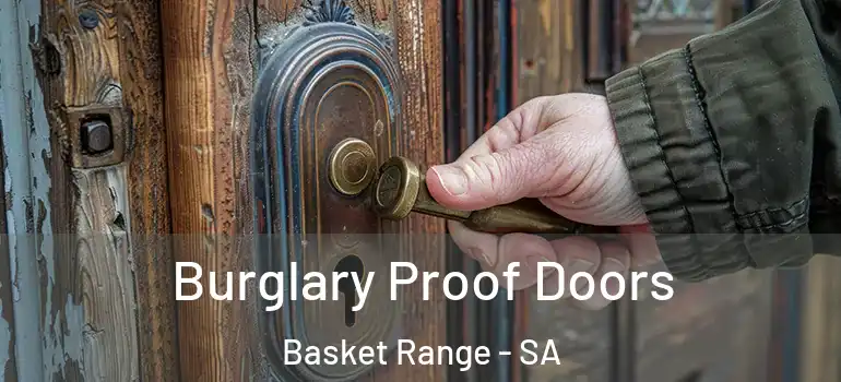  Burglary Proof Doors Basket Range - SA