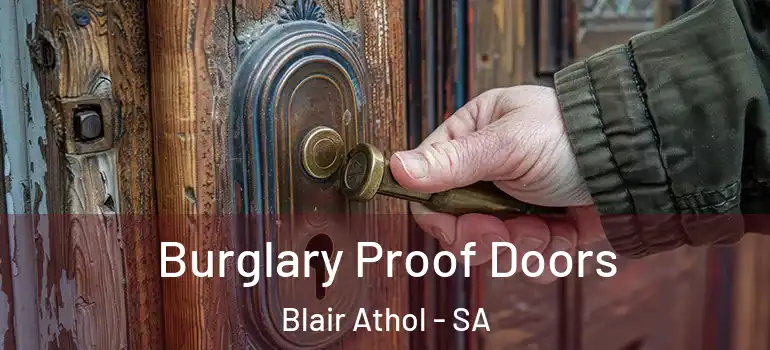 Burglary Proof Doors Blair Athol - SA