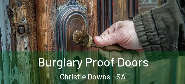 Burglary Proof Doors Christie Downs - SA
