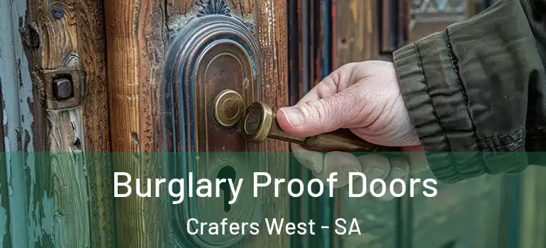  Burglary Proof Doors Crafers West - SA