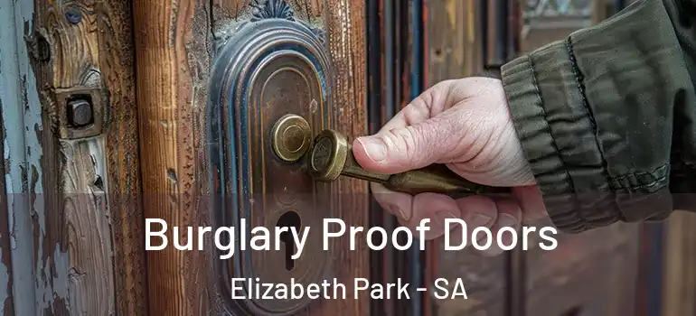 Burglary Proof Doors Elizabeth Park - SA